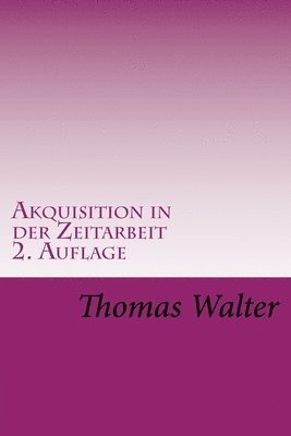 Thomas Walter - Akquisition in der Zeitarbeit: Tipps aus der Praxis, Häftad