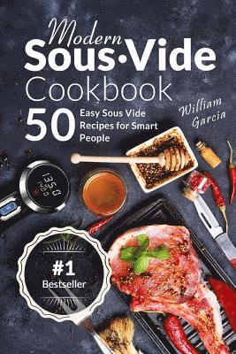 William Garcia - Modern Sous Vide Cookbook: 50+ Easy Sous Vide Recipes for Smart People, Häftad. Tillgänglighet: Lägg i varukorg
