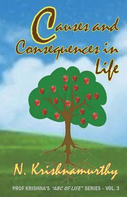 N. Krishnamurthy - Causes and Consequences in Life: Third in the series of life experiences and comments, Häftad. Tillgänglighet: Lägg i varukorg
