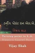 Turning Point in L.A.: Gujarat Diasporic Novel
