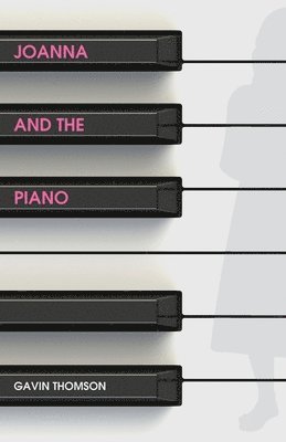 Shaggydoggs Publishing, Gavin Thomson - Joanna And The Piano, Häftad