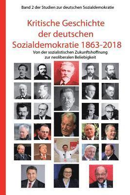 Robert Hofmann - Kritische Geschichte Der Deutschen Sozialdemokratie 1863-2018: Von Der Sozialistischen Zukunftshoffnung Zur Neoliberalen Beliebigkeit, Häftad