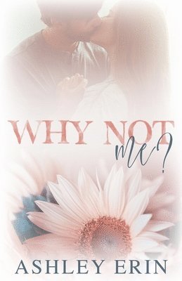 Ashley Erin - Why Not Me?, Häftad. Tillgänglighet: Tillfälligt slut