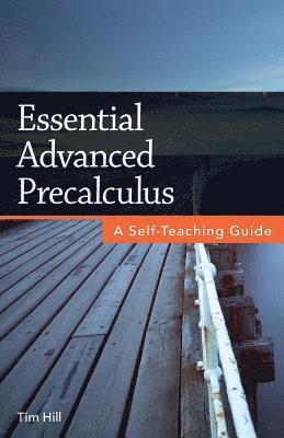 Tim Hill - Essential Advanced Precalculus, Häftad. Tillgänglighet: Lägg i varukorg