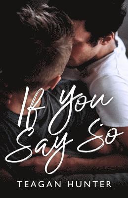 Teagan Hunter - If You Say So, Häftad. Tillgänglighet: Lägg i varukorg