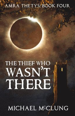 Michael McClung - Thief Who Wasn't There, Häftad. Tillgänglighet: Lägg i varukorg