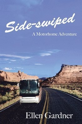 Ellen Gardner - Side-swiped: A Motorhome Adventure, Häftad. Tillgänglighet: Lägg i varukorg