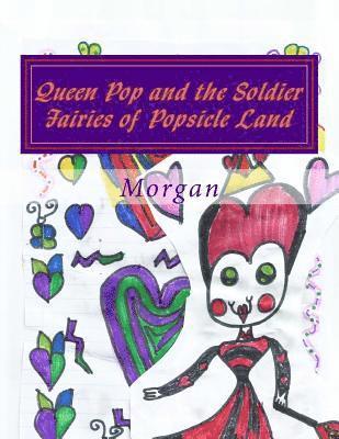 Morgan - Queen Pop and the Soldier Fairies of Popsicle Land, Häftad. Tillgänglighet: Lägg i varukorg