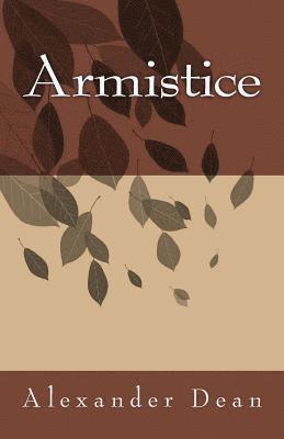 Alexander Dean - Armistice, Häftad. Tillgänglighet: Lägg i varukorg