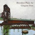 Brooklyn Plein Air: Art of Gregory Frux
