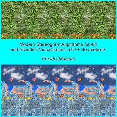 Timothy Masters - Modern Stereogram Algorithms for Art and Scientific Visualization: A C++ Sourcebook, Häftad. Tillgänglighet: Lägg i varukorg