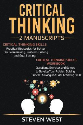 Steven West - Critical Thinking: Improve Your Critical Thinking and Decision Making Skills: 2 Manuscripts, Häftad. Tillgänglighet: Lägg i varukorg