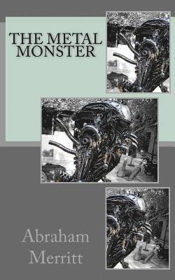 Abraham Merritt - The Metal Monster, Häftad. Tillgänglighet: Lägg i varukorg