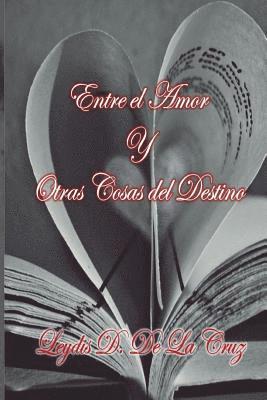 Leydis Prose, Mrv Editorial Independiente - Entre El Amor Y Otras Cosas del Destino, Häftad. Tillgänglighet: Lägg i varukorg