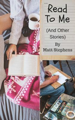 Matt Stephens - Read To Me (And Other Stories), Häftad. Tillgänglighet: Lägg i varukorg
