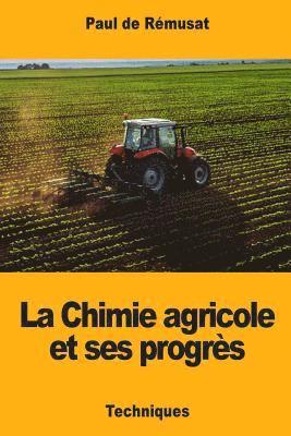 Paul de Rémusat - La Chimie agricole et ses progrès, Häftad. Tillgänglighet: Lägg i varukorg