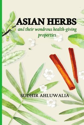 Sudhir Ahluwalia - Asian Herbs, Häftad. Tillgänglighet: Lägg i varukorg