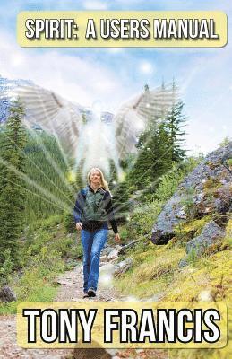 Tony Francis - Spirit: A Users Manual, Häftad. Tillgänglighet: Lägg i varukorg
