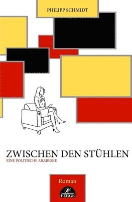 Philipp Schmidt - Zwischen den Stühlen: eine politische Arabeske, Häftad. Tillgänglighet: Lägg i varukorg