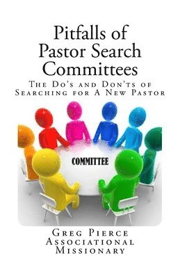 Greg Pierce - Pitfalls of Pastor Search Committees, Häftad
