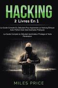 Hacking: 2 Livres En 1: Le Guide Complet Du Débutant Pour Apprendre Le Hacking Éthique Avec Python Avec Des Exemples Pratiques