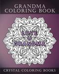 Grandma Coloring Book: 20 Page Anti-Stress Mandala Grandma Quote Coloring Book.