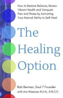 Ara Wiseman, Bob Berman - The Healing Option, Häftad. Tillgänglighet: Lägg i varukorg