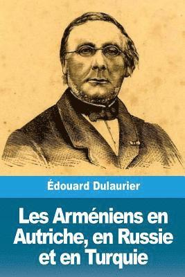 Édouard Dulaurier - Les Arméniens en Autriche, en Russie et en Turquie, Häftad. Tillgänglighet: Lägg i varukorg