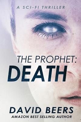 David Beers - The Prophet: Death: A Sci-Fi Thriller, Häftad. Tillgänglighet: Lägg i varukorg