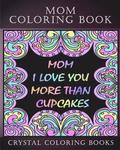 Mom Coloring Book Midnight Edition: 30 Mom Quote Coloring Pages To Tell Your Mom Just How Much You Love Her. White Coloring Patterns On A Black Backgr