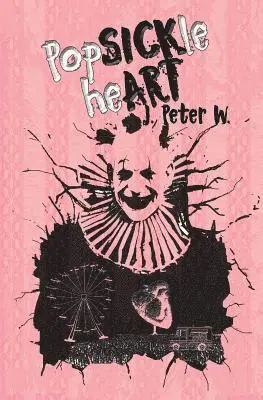 J. Peter W - Popsickle Heart, Häftad. Tillgänglighet: Lägg i varukorg