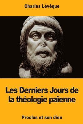 Charles Lévêque - Les Derniers Jours de la théologie païenne: Proclus et son dieu, Häftad
