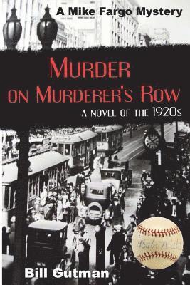 Bill Gutman - Murder on Murderer's Row: A Novel of the 1920s, Häftad