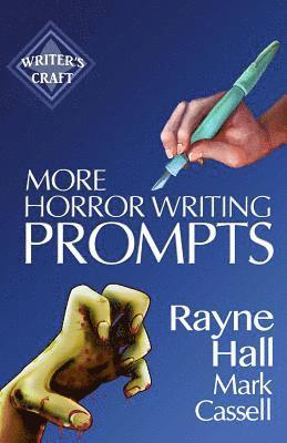 Mark Cassell, Rayne Hall - More Horror Writing Prompts: 77 Further Powerful Ideas To Inspire Your Fiction, Häftad. Tillgänglighet: Lägg i varukorg