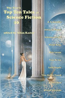 R. S. Benedict, Tobias S. Buckell - The Year's Top Ten Tales of Science Fiction 10, Häftad