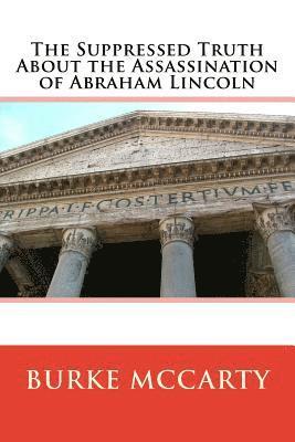 Burke McCarty - The Suppressed Truth About the Assassination of Abraham Lincoln, Häftad. Tillgänglighet: Lägg i varukorg