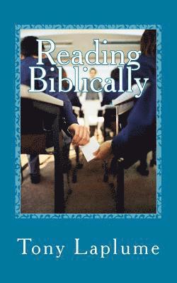 Tony Laplume - Reading Biblically: An Accessible Tour of Every Book, Häftad