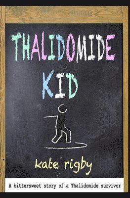Kate Rigby - Thalidomide Kid, Häftad