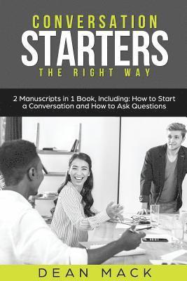 Dean Mack - Conversation Starters: The Right Way - Bundle - The Only 2 Books You Need to Master How to Start Conversations, Small Talk and Conversation Skills Tod, Häftad. Tillgänglighet: Lägg i varukorg