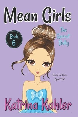 Katrina Kahler, Kaz Campbell - MEAN GIRLS - Book 6, Häftad. Tillgänglighet: Lägg i varukorg