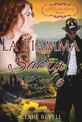 A. Tuscan Legacy, Clare Revell - La Fiamma Sacra: The Sacred Flame, Häftad