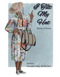 I Tilt My Hat: Beauty is Power