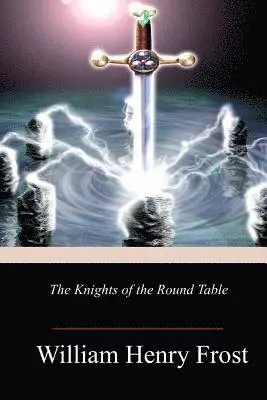William Henry Frost - The Knights of the Round Table, Häftad. Tillgänglighet: Lägg i varukorg