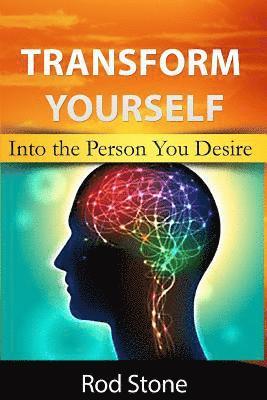 Rod Stone - Transform Yourself: Into the Person You Desire, Häftad. Tillgänglighet: Lägg i varukorg