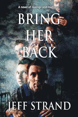 Jeff Strand - Bring Her Back, Häftad
