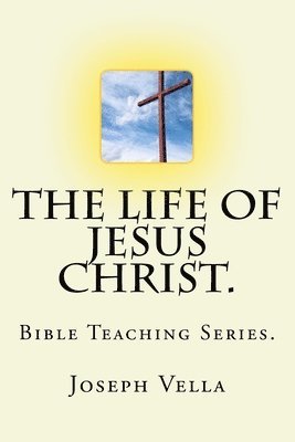 Joseph Vella - Life Of Jesus Christ., Häftad