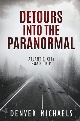Denver Michaels - Detours Into the Paranormal, Häftad. Tillgänglighet: Lägg i varukorg
