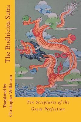 Christopher Wilkinson - The Bodhicitta Sutra: Ten Scriptures of the Great Perfection, Häftad. Tillgänglighet: Lägg i varukorg