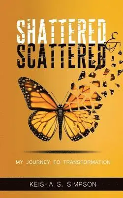 Kellie Jackson - Shattered & Scattered: My Journey To Transformation, Häftad. Tillgänglighet: Lägg i varukorg