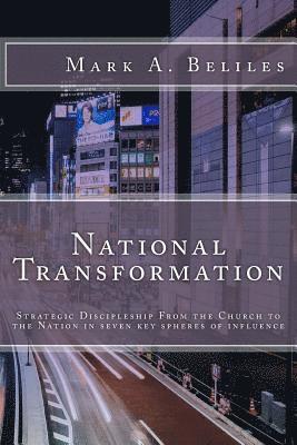 Mark A. Beliles - National Transformation: Strategic Discipleship From the Church to the Nations, Häftad. Tillgänglighet: Lägg i varukorg